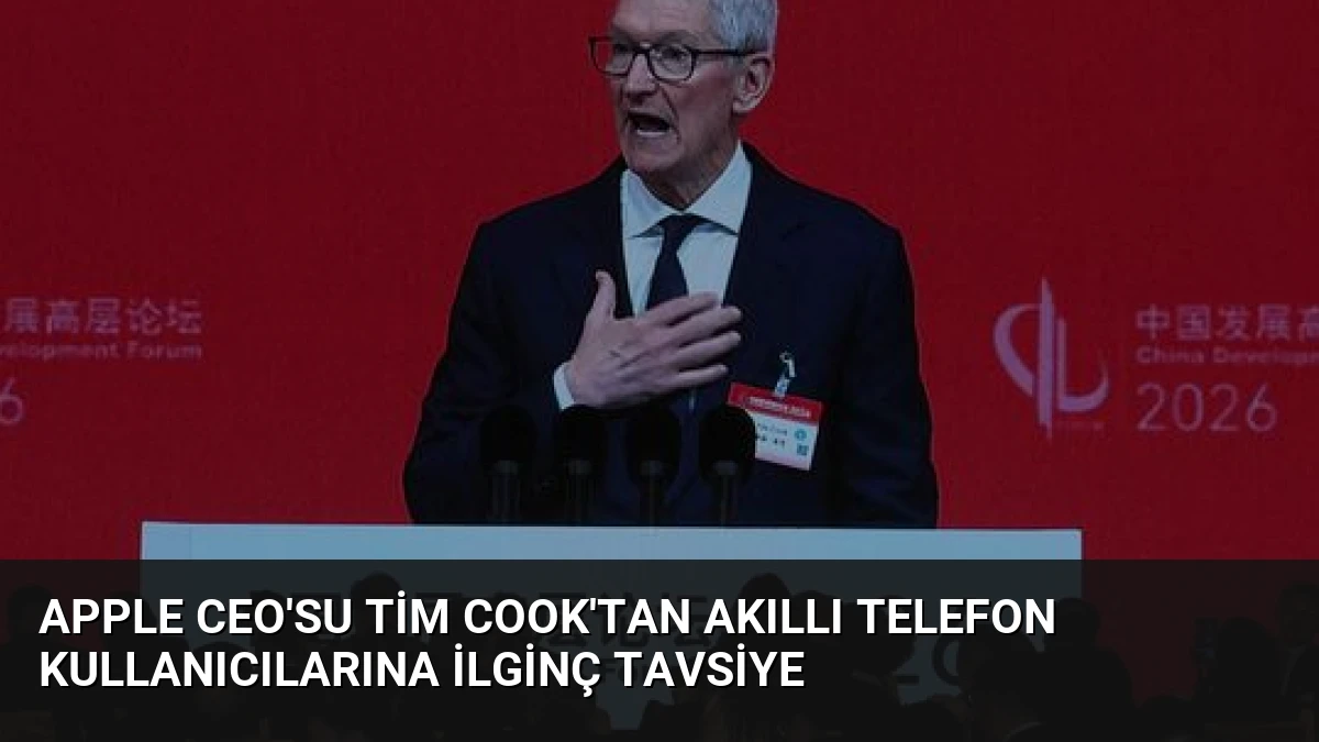 Apple CEO’su Tim Cook’tan Akıllı Telefon Kullanıcılarına İlginç Tavsiye