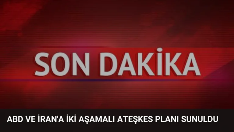 ABD ve İran’a İki Aşamalı Ateşkes Planı Sunuldu