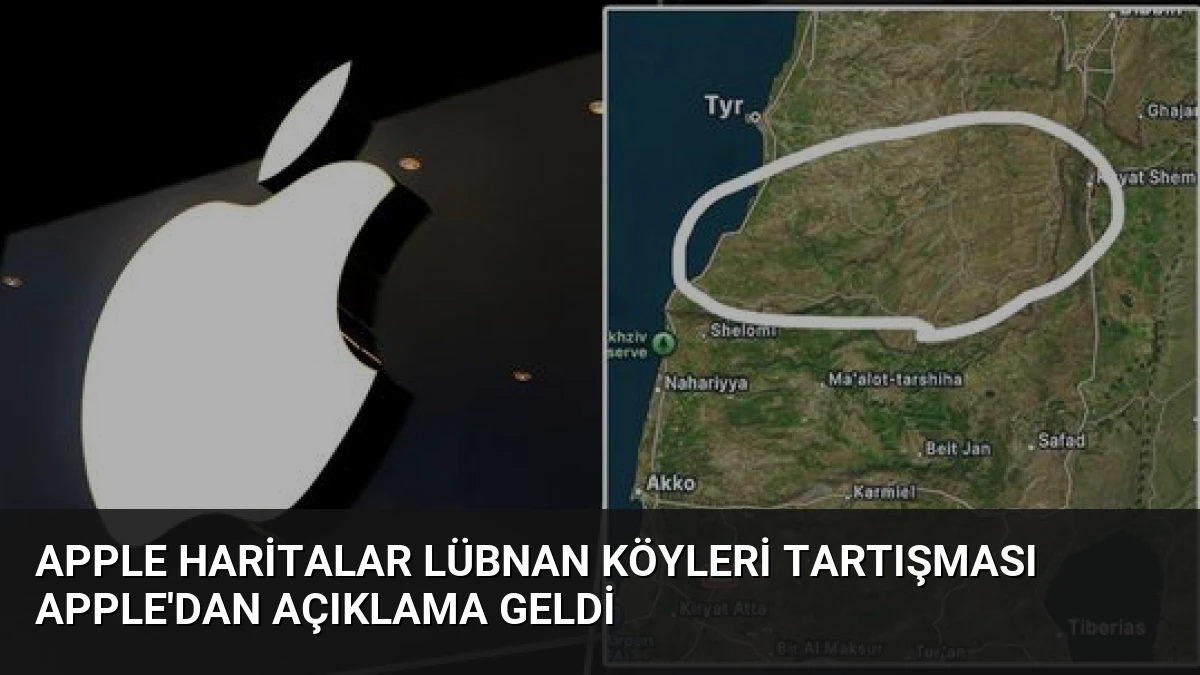 Apple Haritalar Lübnan Köyleri Tartışması Apple’dan Açıklama Geldi