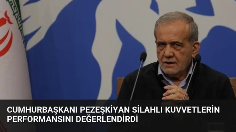 Cumhurbaşkanı Pezeşkiyan Silahlı Kuvvetlerin Performansını Değerlendirdi