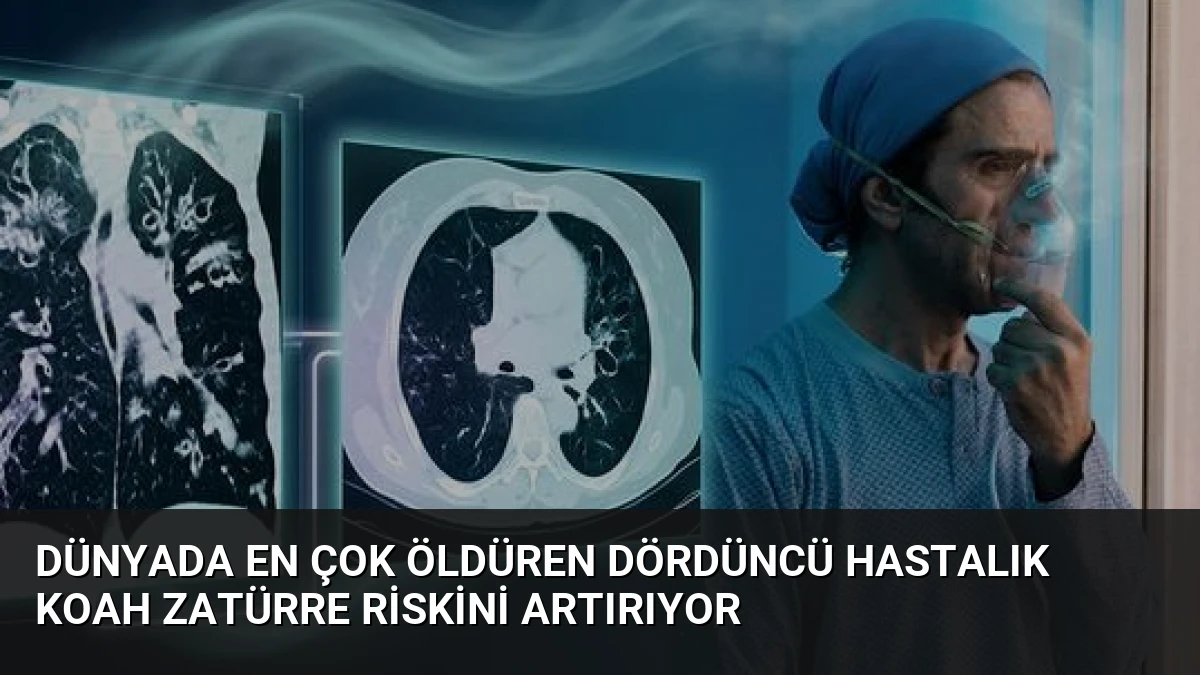 Dünyada En Çok Öldüren Dördüncü Hastalık KOAH Zatürre Riskini Artırıyor