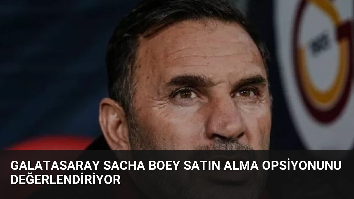 Galatasaray Sacha Boey Satın Alma Opsiyonunu Değerlendiriyor