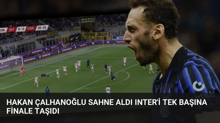 Hakan Çalhanoğlu Sahne Aldı Inter’i Tek Başına Finale Taşıdı