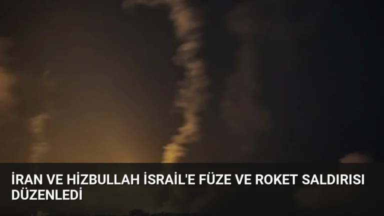 İran ve Hizbullah İsrail’e Füze ve Roket Saldırısı Düzenledi
