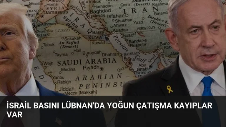 İsrail Basını Lübnan’da Yoğun Çatışma Kayıplar Var