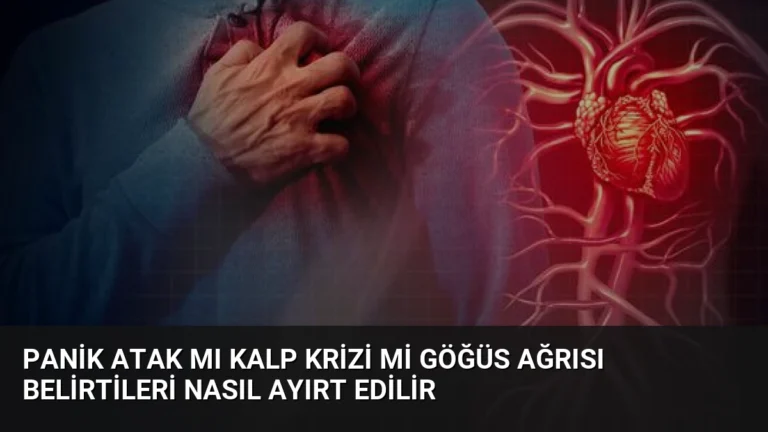 Panik Atak mı Kalp Krizi mi Göğüs Ağrısı Belirtileri Nasıl Ayırt Edilir