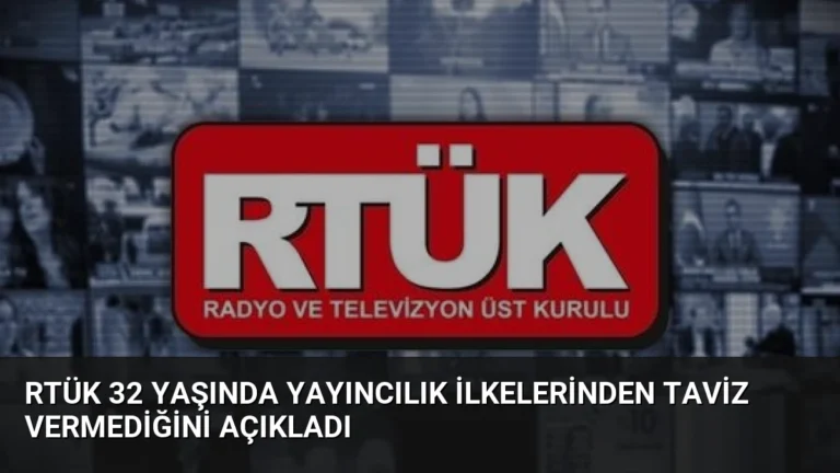 RTÜK 32 Yaşında Yayıncılık İlkelerinden Taviz Vermediğini Açıkladı