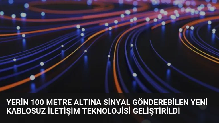 Yerin 100 Metre Altına Sinyal Gönderebilen Yeni Kablosuz İletişim Teknolojisi Geliştirildi