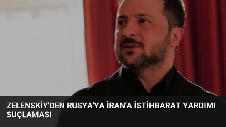 Zelenskiy’den Rusya’ya İran’a istihbarat yardımı suçlaması