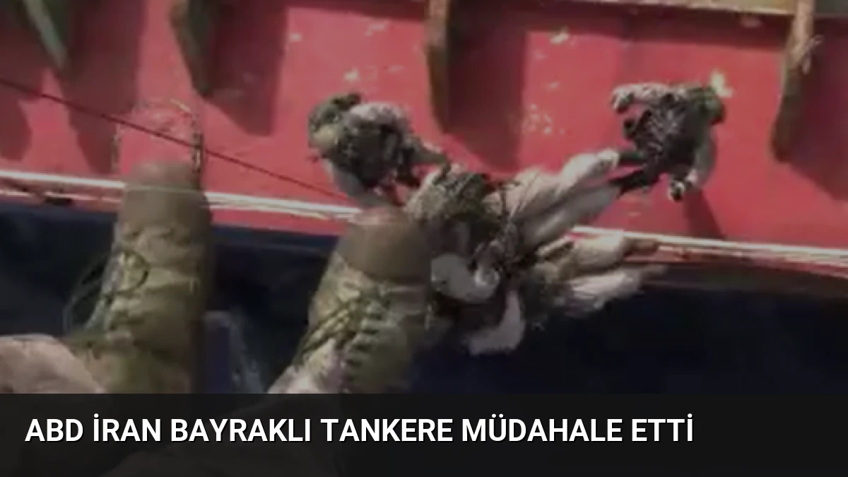 ABD İran Bayraklı Tankere Müdahale Etti