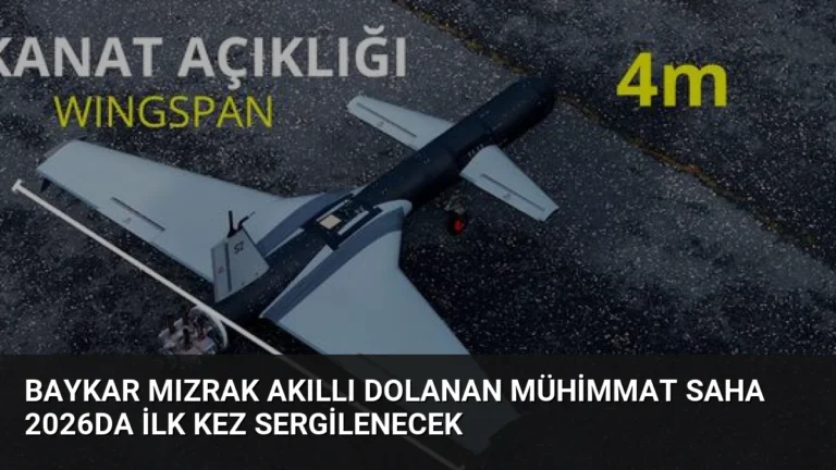 Baykar Mızrak Akıllı Dolanan Mühimmat SAHA 2026da İlk Kez Sergilenecek
