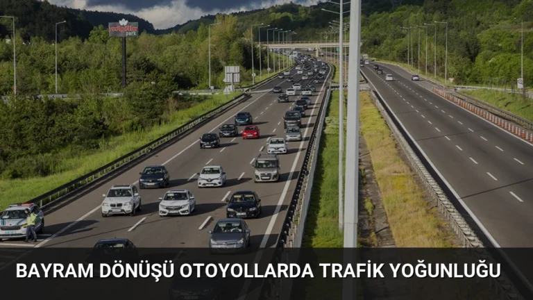 Bayram Dönüşü Otoyollarda Trafik Yoğunluğu