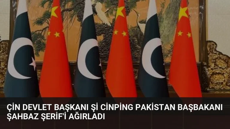 Çin Devlet Başkanı Şi Cinping Pakistan Başbakanı Şahbaz Şerif’i Ağırladı