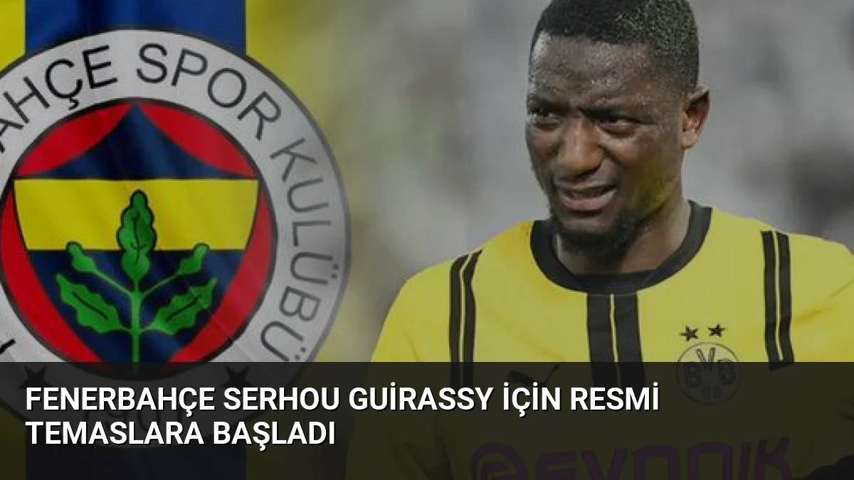Fenerbahçe Serhou Guirassy İçin Resmi Temaslara Başladı