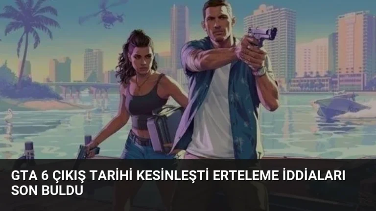 GTA 6 Çıkış Tarihi Kesinleşti Erteleme İddiaları Son Buldu