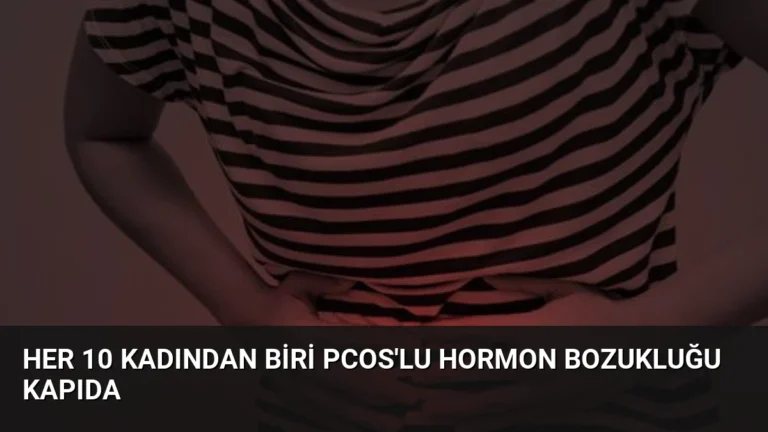 Her 10 Kadından Biri PCOS’lu Hormon Bozukluğu Kapıda