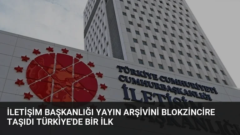 İletişim Başkanlığı Yayın Arşivini Blokzincire Taşıdı Türkiye’de Bir İlk