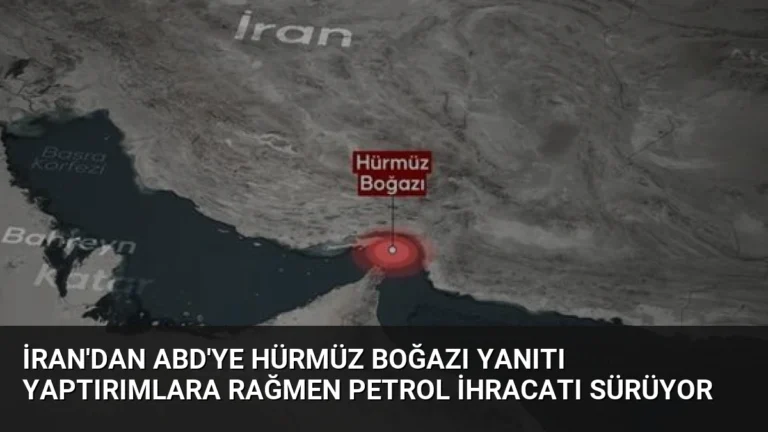 İran’dan ABD’ye Hürmüz Boğazı Yanıtı Yaptırımlara Rağmen Petrol İhracatı Sürüyor