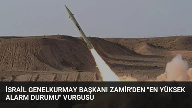 İsrail Genelkurmay Başkanı Zamir’den “En Yüksek Alarm Durumu” Vurgusu