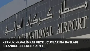 Kerkük Havalimanı Gece Uçuşlarına Başladı İstanbul Seferleri Arttı