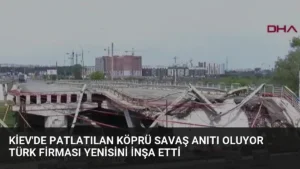 Kiev’de Patlatılan Köprü Savaş Anıtı Oluyor Türk Firması Yenisini İnşa Etti