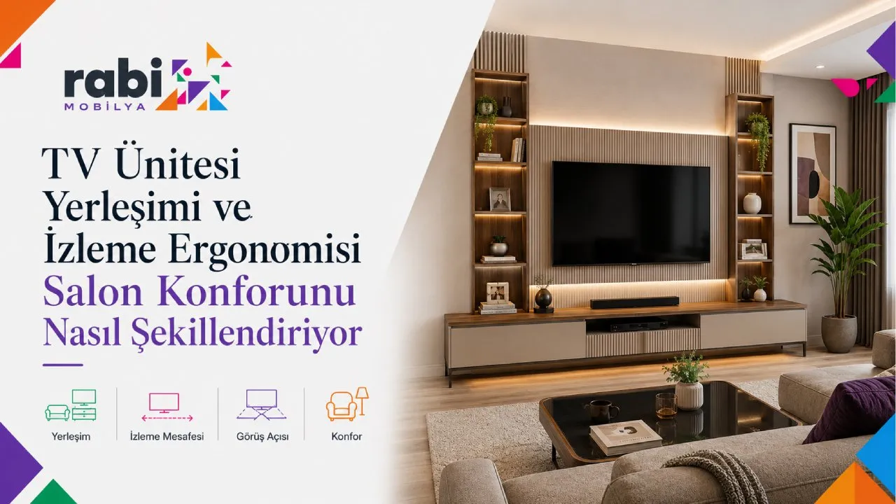TV Ünitesi Yerleşimi ve İzleme Ergonomisi Salon Konforunu Nasıl Şekillendiriyor?