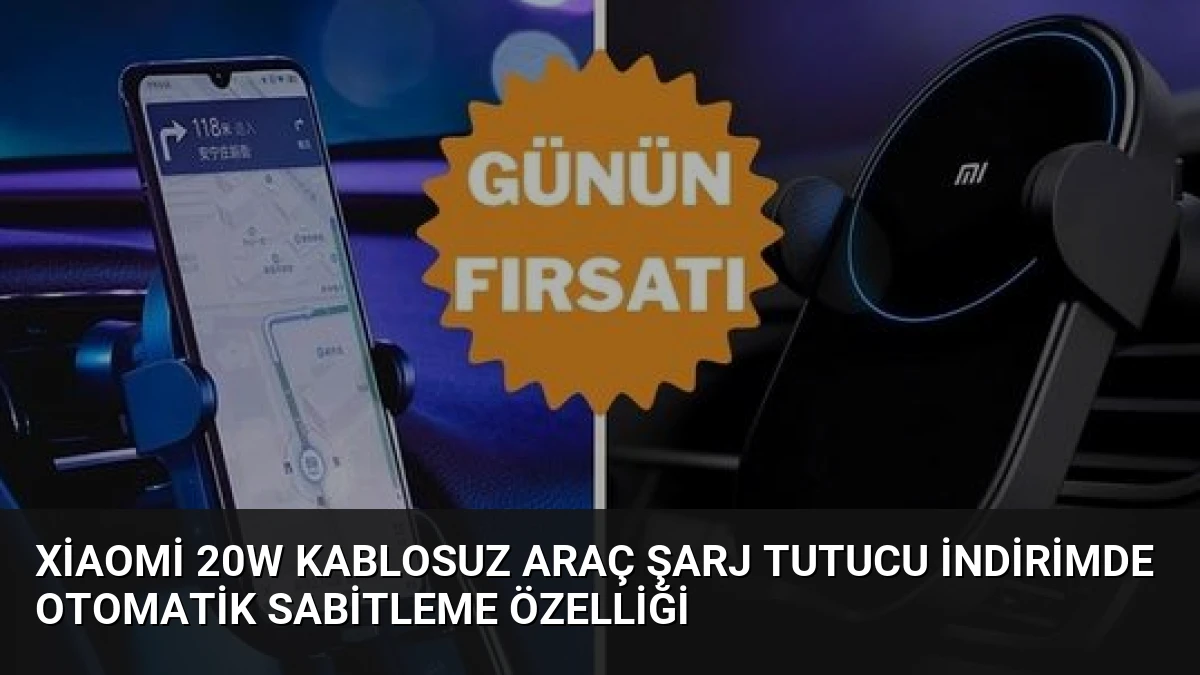 Xiaomi 20W Kablosuz Araç Şarj Tutucu İndirimde Otomatik Sabitleme Özelliği