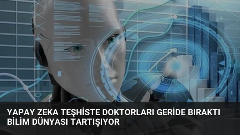 Yapay Zeka Teşhiste Doktorları Geride Bıraktı Bilim Dünyası Tartışıyor