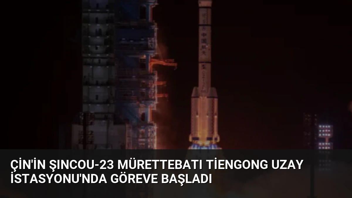 Çin’in Şıncou-23 Mürettebatı Tiengong Uzay İstasyonu’nda Göreve Başladı