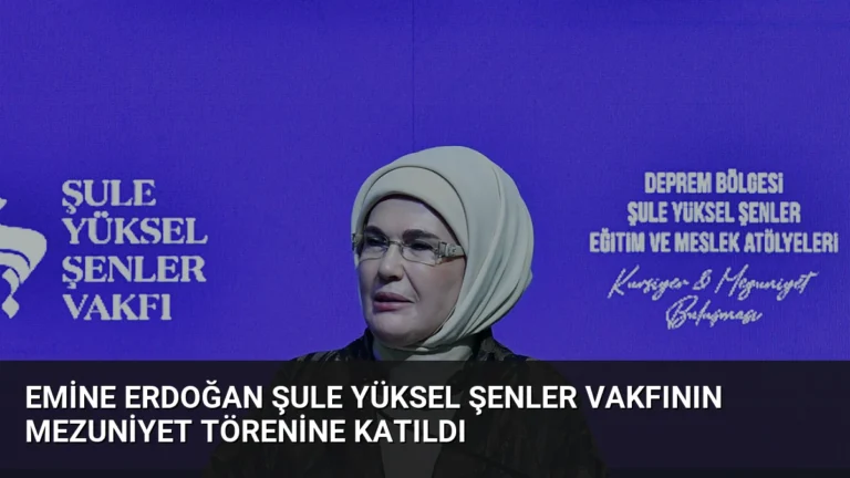 Emine Erdoğan Şule Yüksel Şenler Vakfının Mezuniyet Törenine Katıldı