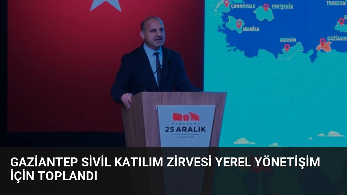 Gaziantep Sivil Katılım Zirvesi Yerel Yönetişim İçin Toplandı