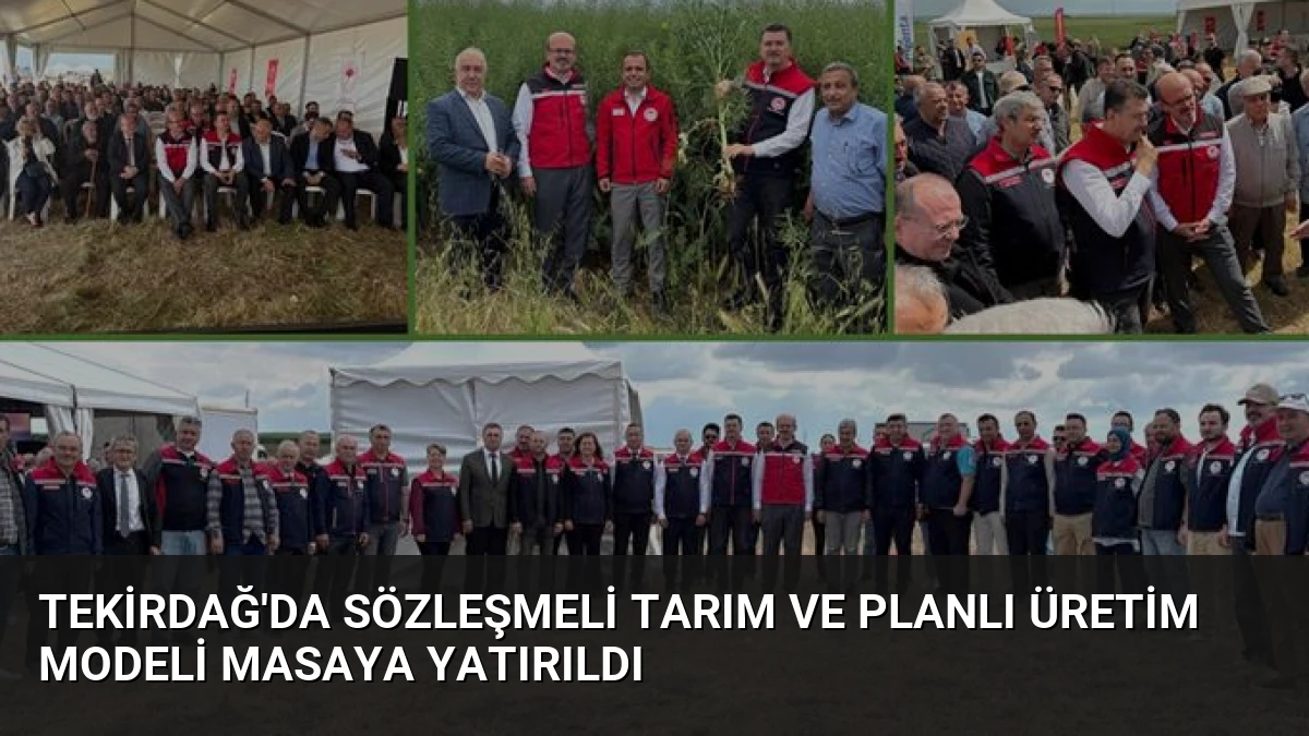 Tekirdağ’da Sözleşmeli Tarım ve Planlı Üretim Modeli Masaya Yatırıldı