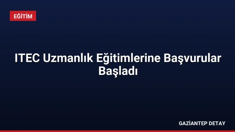 ITEC Uzmanlık Eğitimlerine Başvurular Başladı
