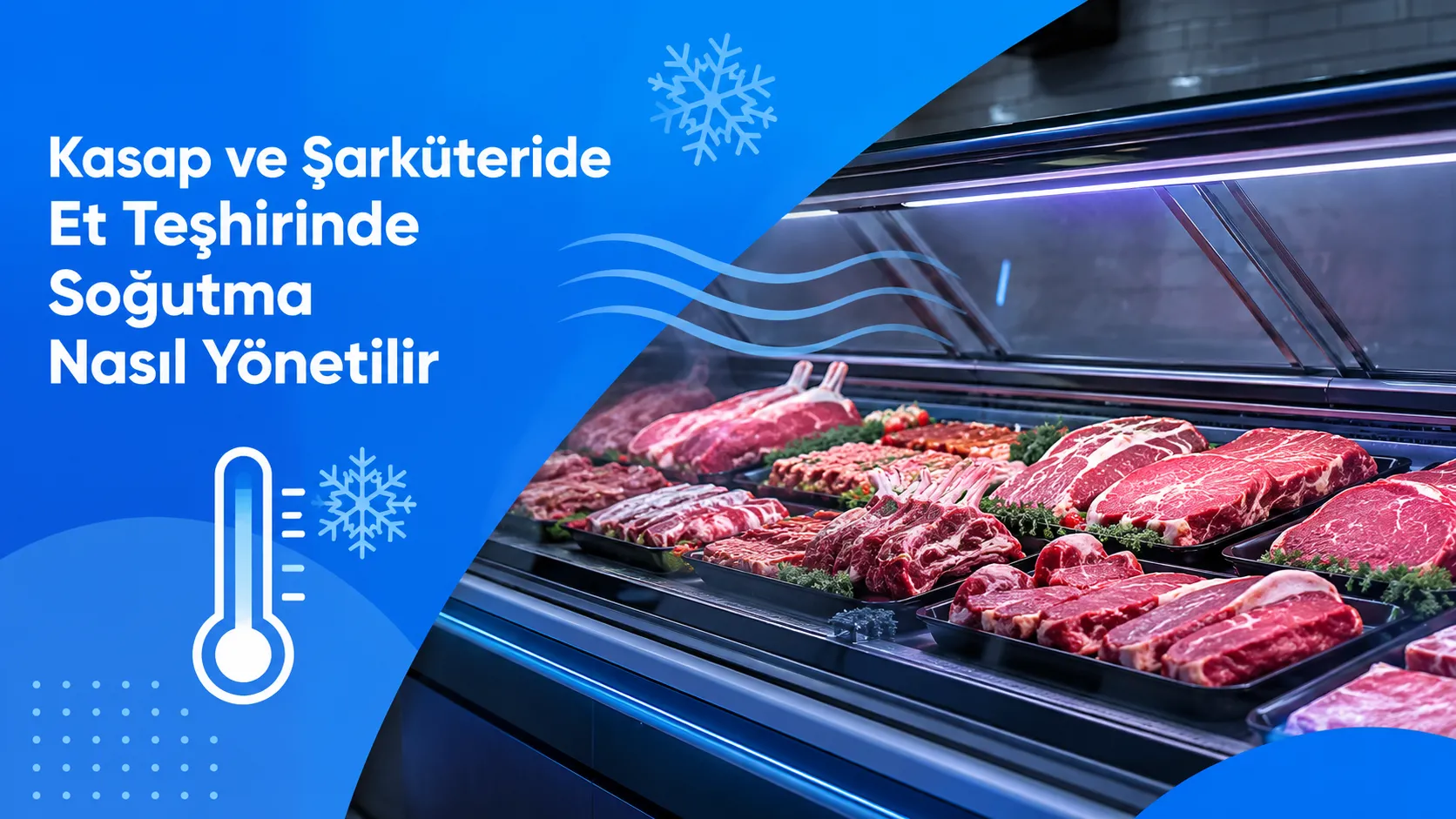 Kasap ve Şarküteride Et Teşhirinde Soğutma Nasıl Yönetilir