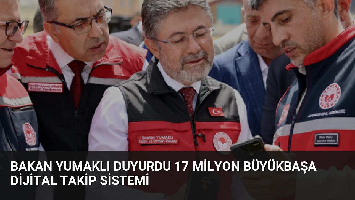Bakan Yumaklı Duyurdu 17 Milyon Büyükbaşa Dijital Takip Sistemi