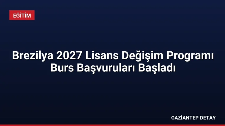 Brezilya 2027 Lisans Değişim Programı Burs Başvuruları Başladı