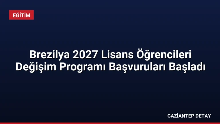 Brezilya 2027 Lisans Öğrencileri Değişim Programı Başvuruları Başladı