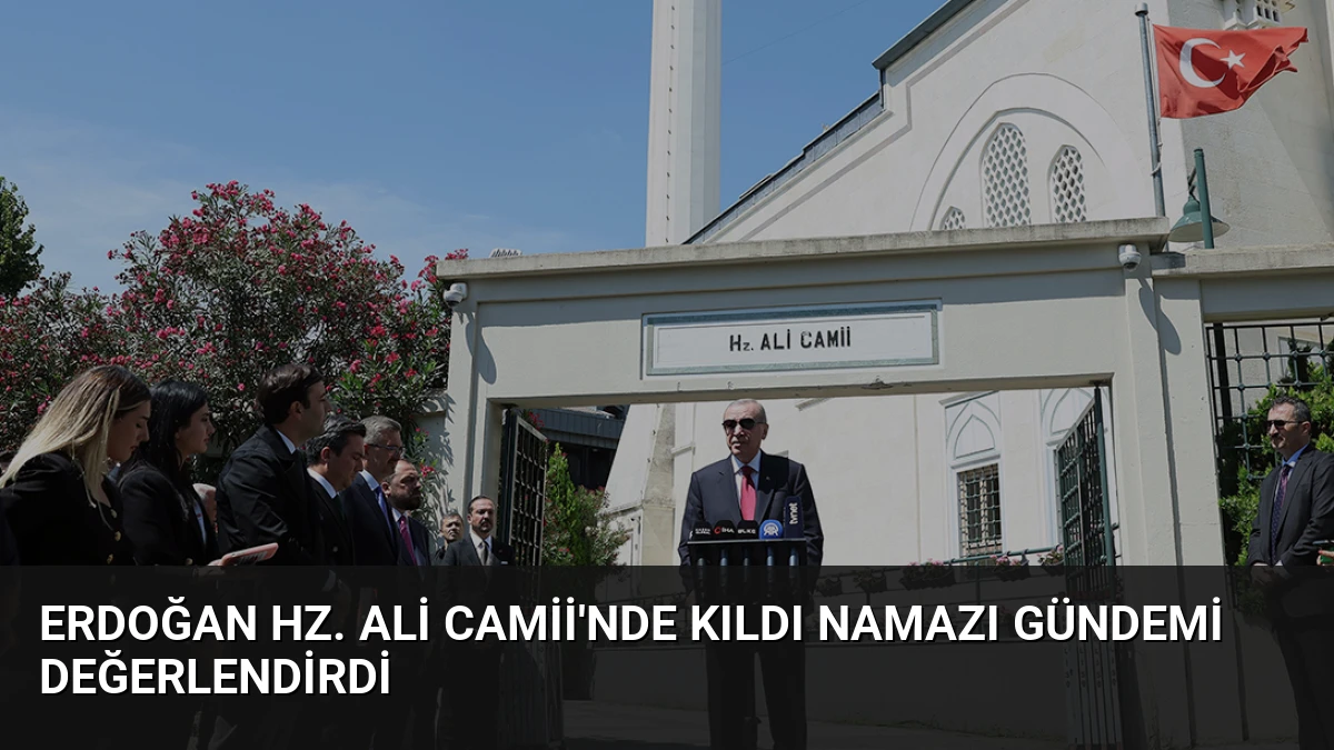 Erdoğan Hz. Ali Camii’nde Kıldı Namazı Gündemi Değerlendirdi