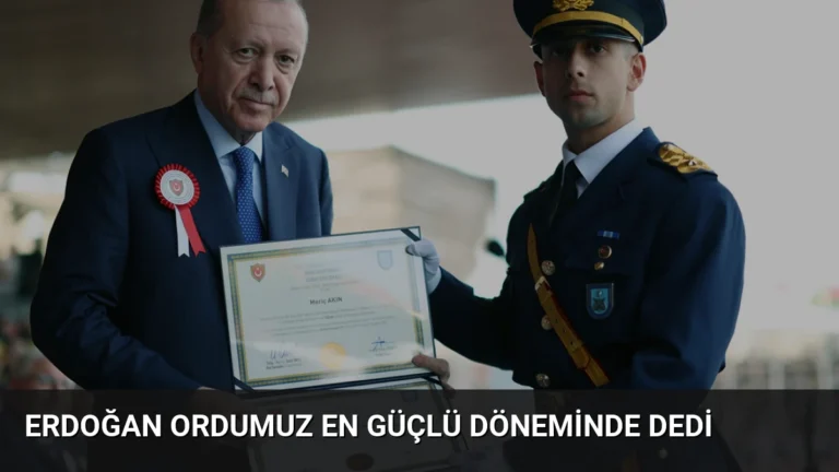 Erdoğan Ordumuz En Güçlü Döneminde Dedi