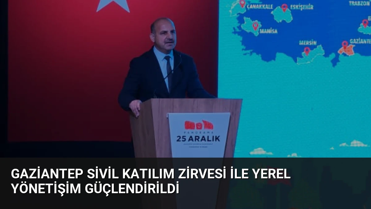 Gaziantep Sivil Katılım Zirvesi ile Yerel Yönetişim Güçlendirildi