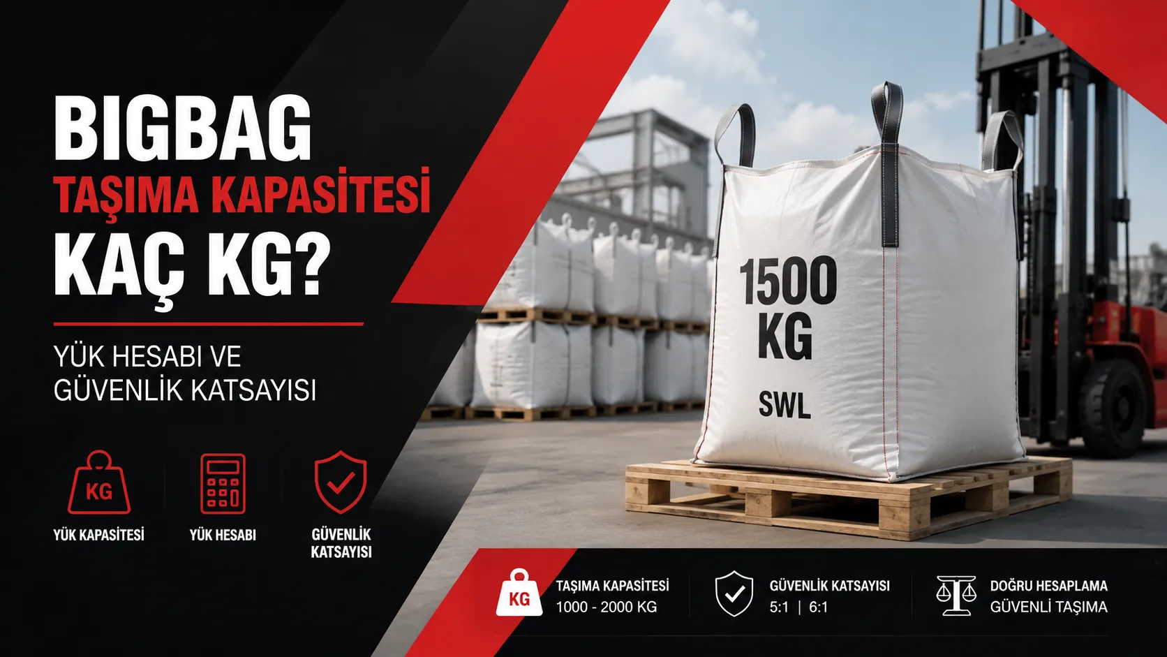 Bigbag Taşıma Kapasitesi Kaç Kg? Yük Hesabı ve Güvenlik Katsayısı