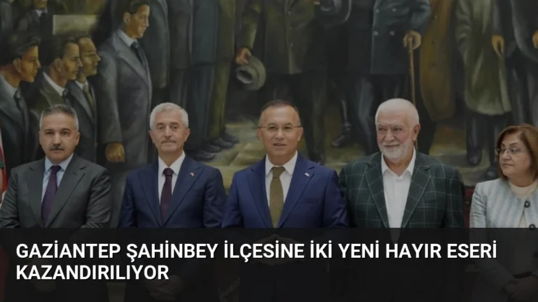 Gaziantep Şahinbey İlçesine İki Yeni Hayır Eseri Kazandırılıyor