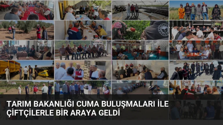 Tarım Bakanlığı Cuma Buluşmaları ile Çiftçilerle Bir Araya Geldi