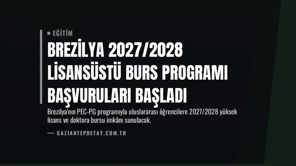 Brezilya 2027/2028 Lisansüstü Burs Programı Başvuruları Başladı