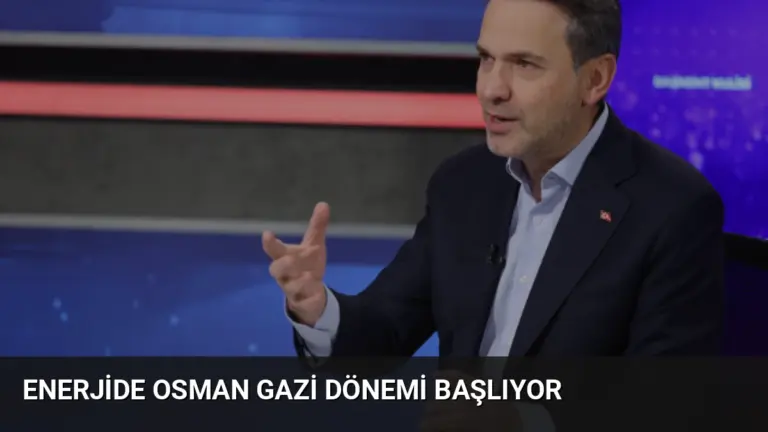 Enerjide Osman Gazi Dönemi Başlıyor