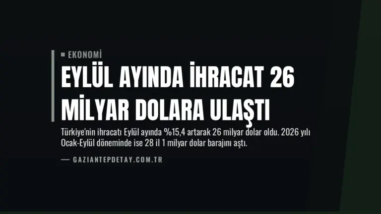 Eylül Ayında İhracat 26 Milyar Dolara Ulaştı