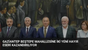 Gaziantep Beştepe Mahallesine İki Yeni Hayır Eseri Kazandırılıyor