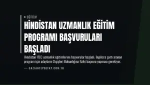 Hindistan Uzmanlık Eğitim Programı Başvuruları Başladı