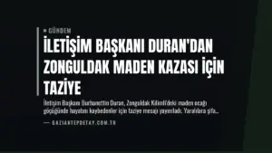 İletişim Başkanı Duran'dan Zonguldak Maden Kazası İçin Taziye