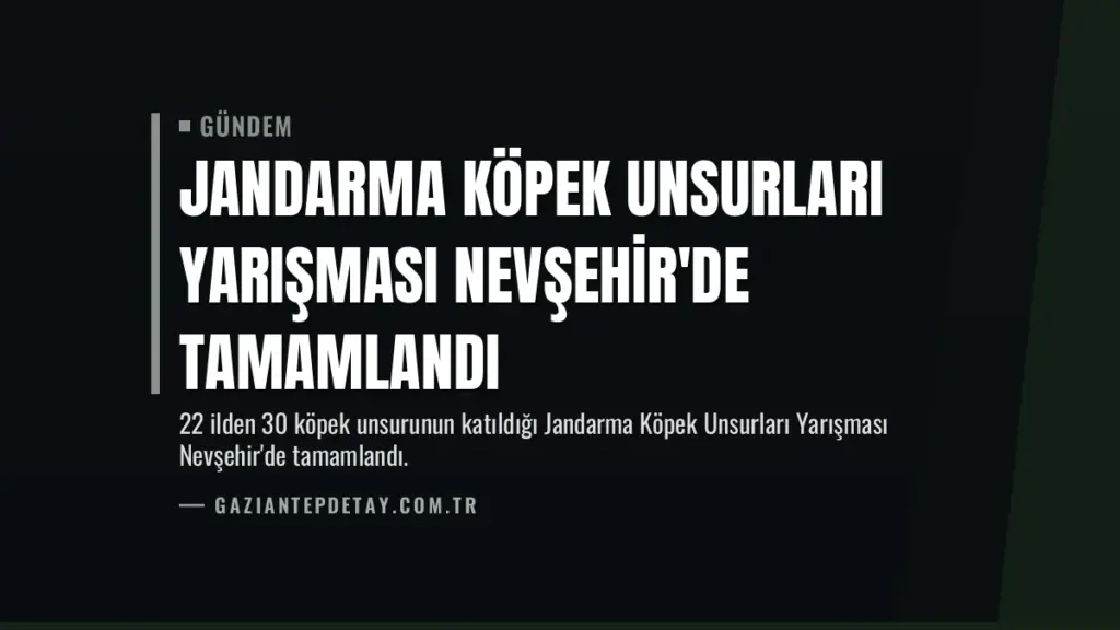Jandarma Köpek Unsurları Yarışması Nevşehir'de Tamamlandı